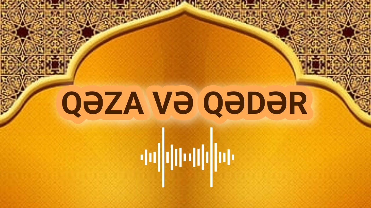 Qəza və qədər haqqında