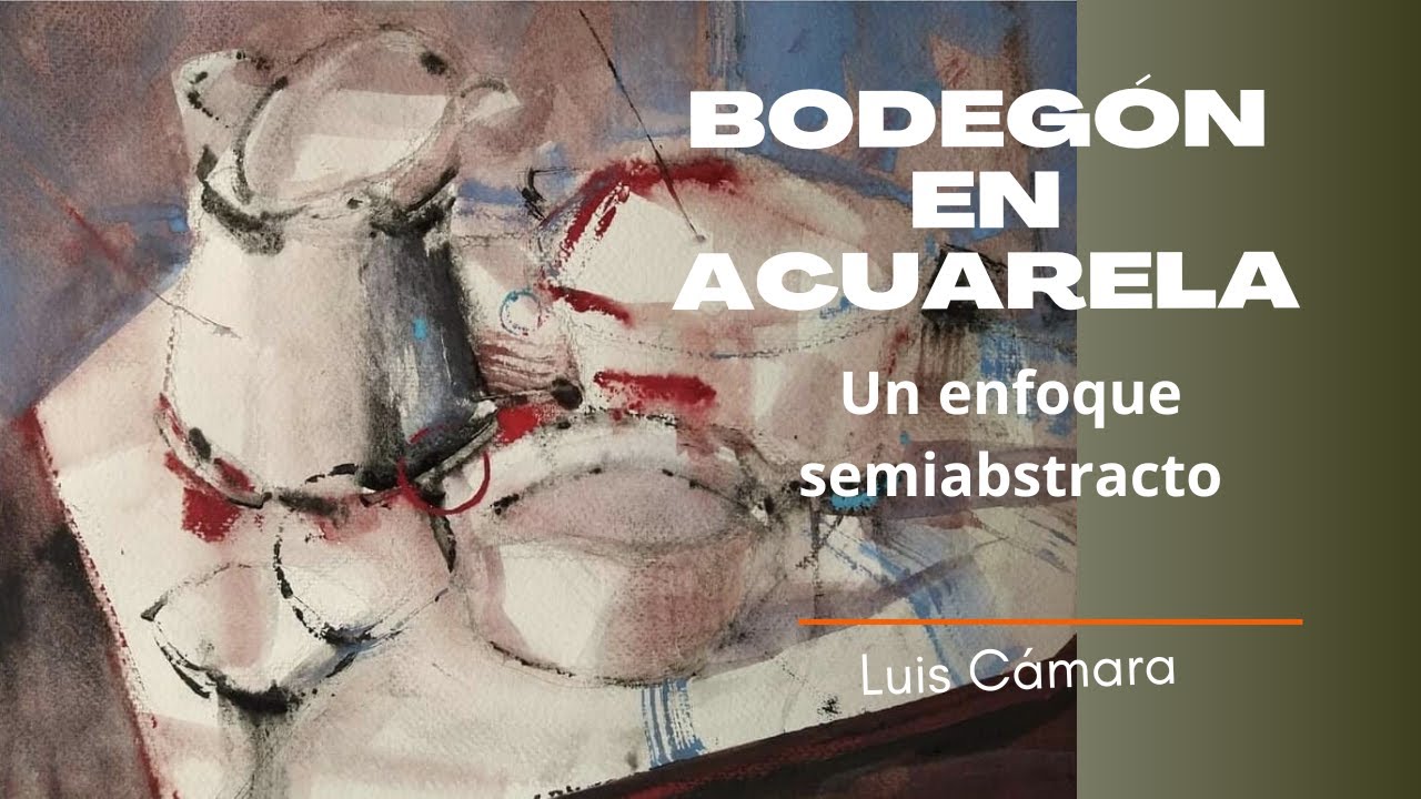 APRENDE A PINTAR UN BODEG&Oacute;N CON ACUARELA CON UN ENFOQUE SEMI ABSTRACTO