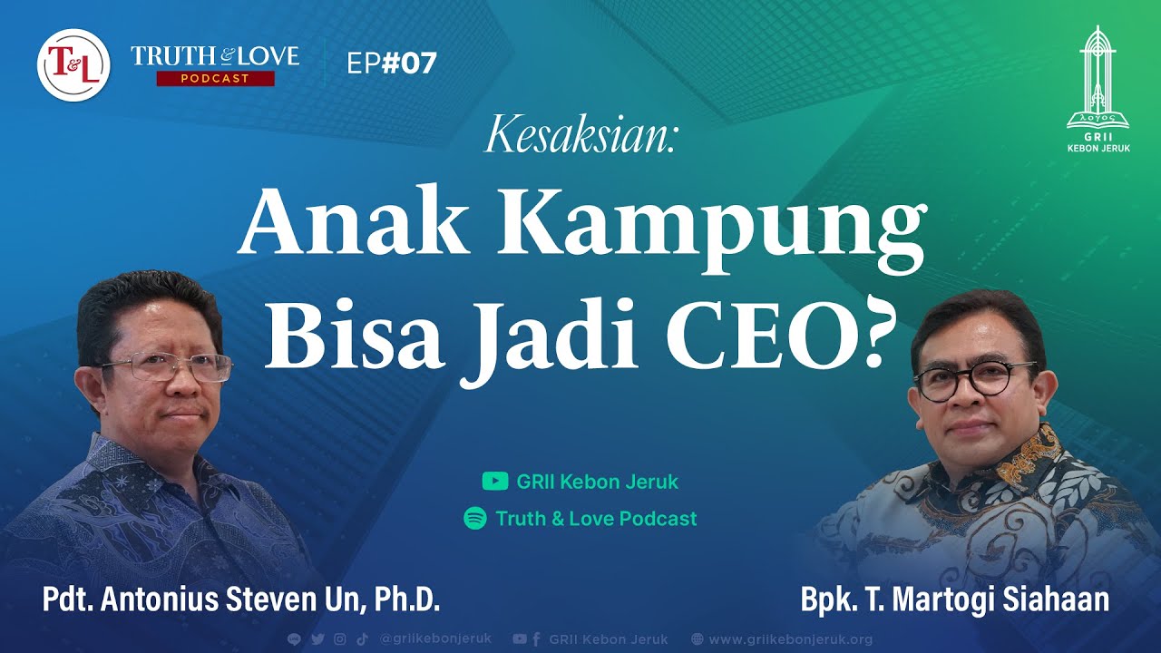 Anak Kampung Bisa Jadi CEO? (Kesaksian) -Truth & Love Podcast Ep#07