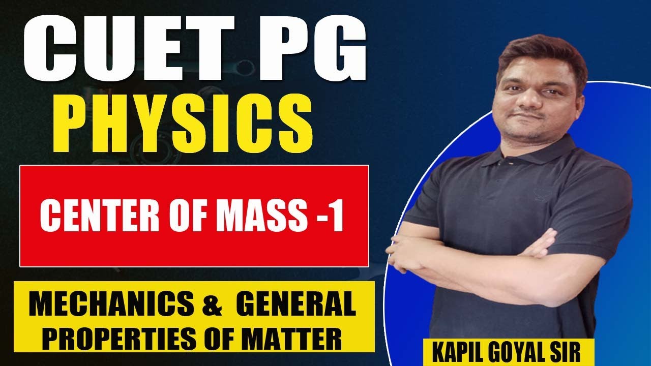 cuet pg physics | cuet pg mechanics lecture -1 | cuet pg preparation | kapil sir ninajprep