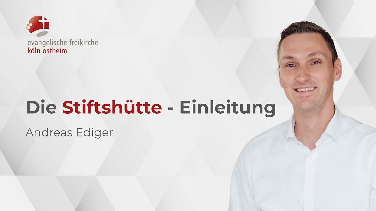 Die Stiftshütte - Einleitung // Andreas Ediger