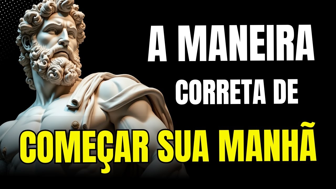 FAÇA ISSO TODAS AS MANHÃS e TRANSFORME O SEU DIA | ESTOICISMO