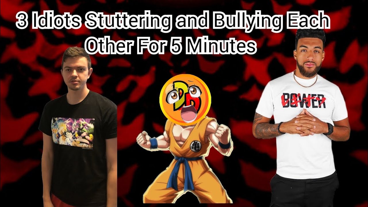 3 Idiots Stuttering and Bullying Each Other For (almost) 5 Minutes