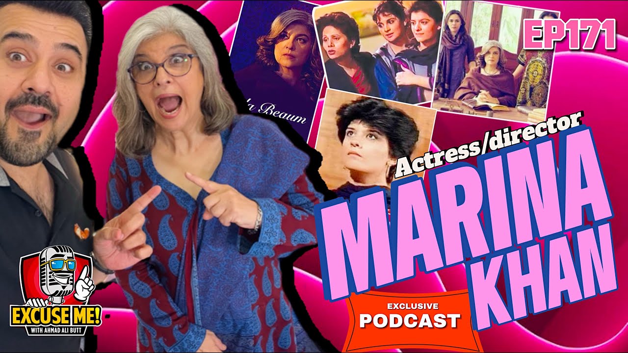 Excuse Me with Ahmad Ali Butt | Ft. Marina Khan | Latest Interview | Episode 171 | Full Podcast