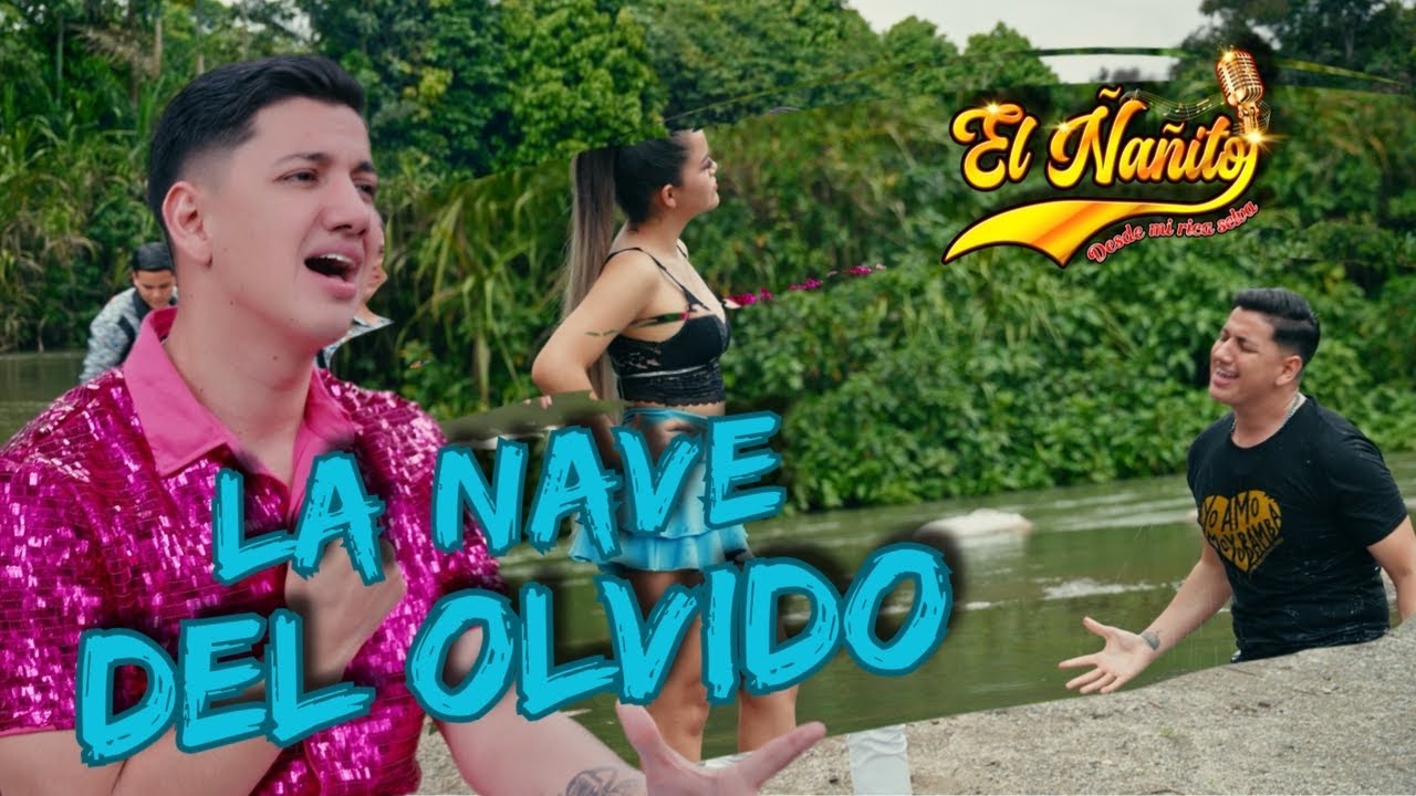 🎵 LA NAVE DEL OLVIDO  - EL ÑAÑITO (PRÍNCIPE AMAZÓNICO) - PRIMICIA ✨🔥
