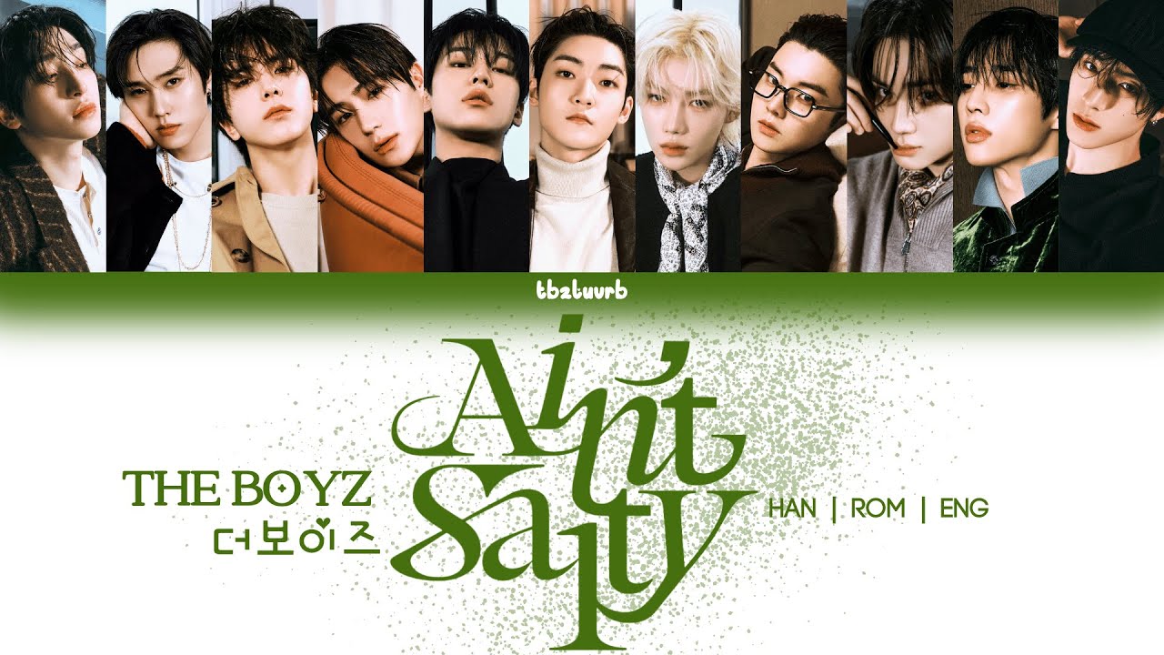 THE BOYZ (더보이즈) 'Ain't Salty' Color Coded Lyrics/가사 [HAN/ROM/ENG]