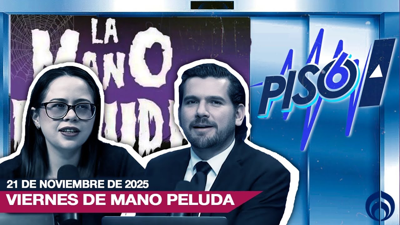 EN VIVO | VIERNES DE MANO PELUDA | PISO 6 | 21 NOVIEMBRE 2025