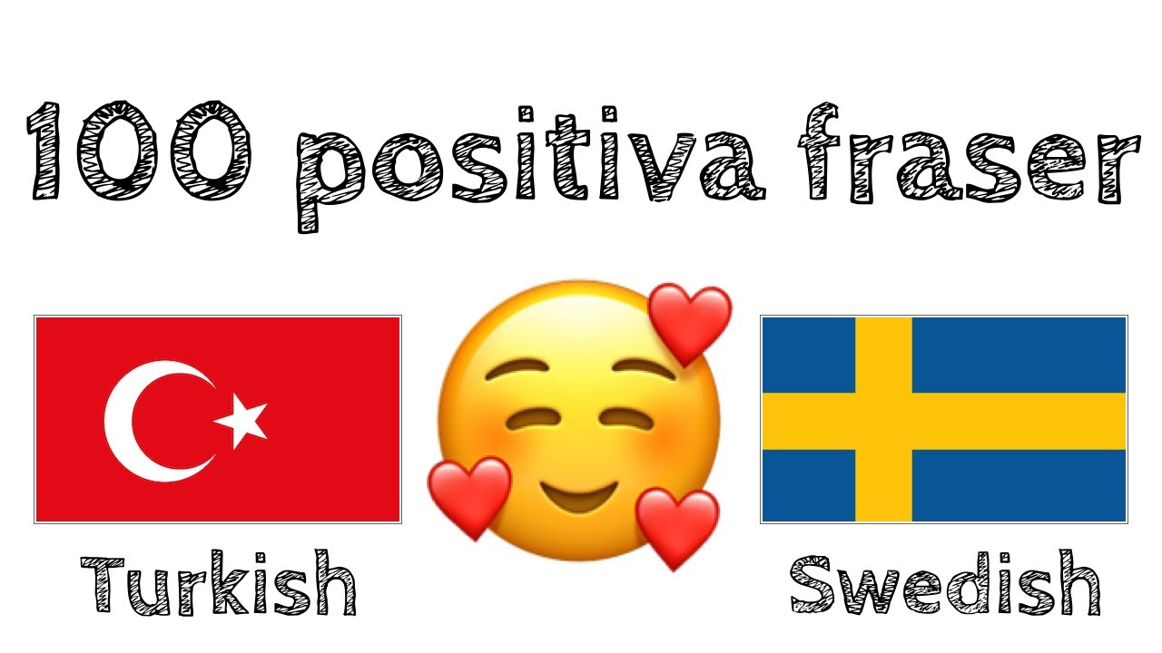 100 positiva fraser +  komplimanger - Turkiska + Svenska - (modersm&aring;lstalare)