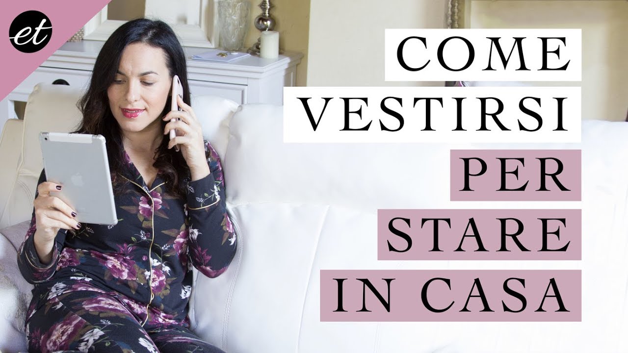 COME VESTIRSI per stare in casa