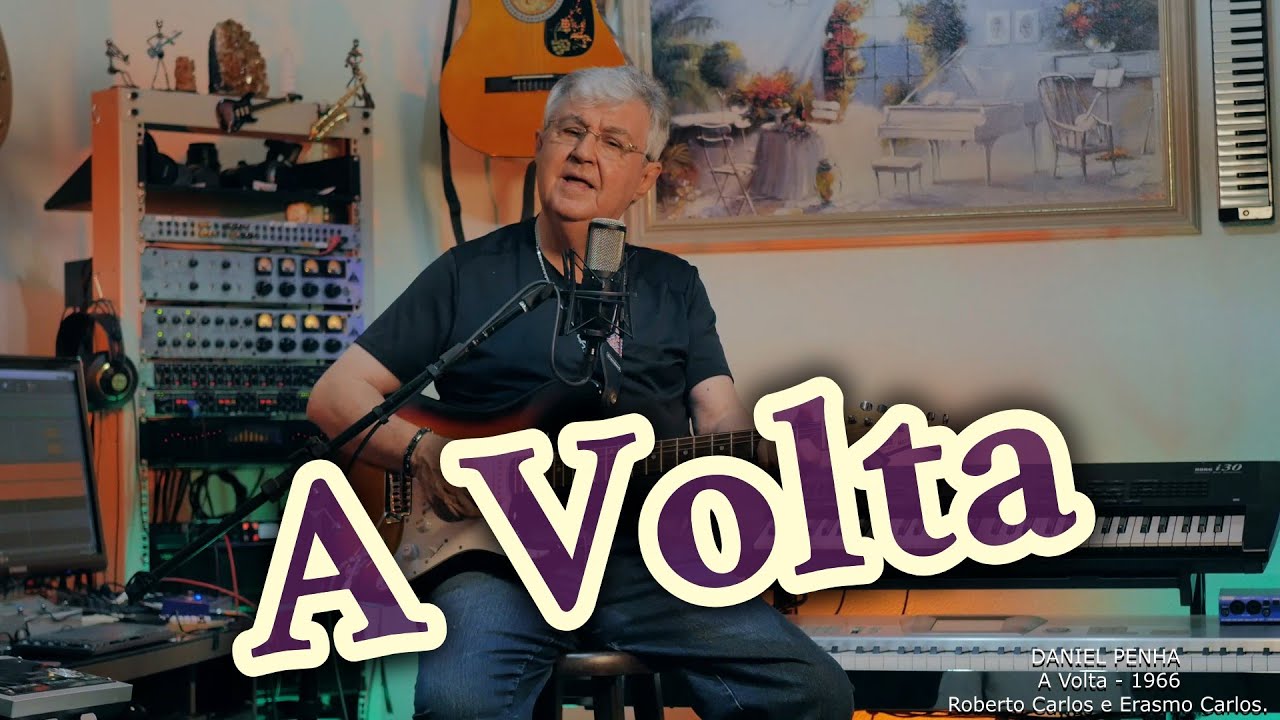 A VOLTA - ROBERTO CARLOS - DANIEL PENHA (COVER )