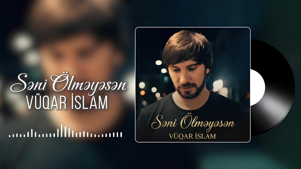 Vuqar İslam - Seni Olmeyesen (Official Audio)