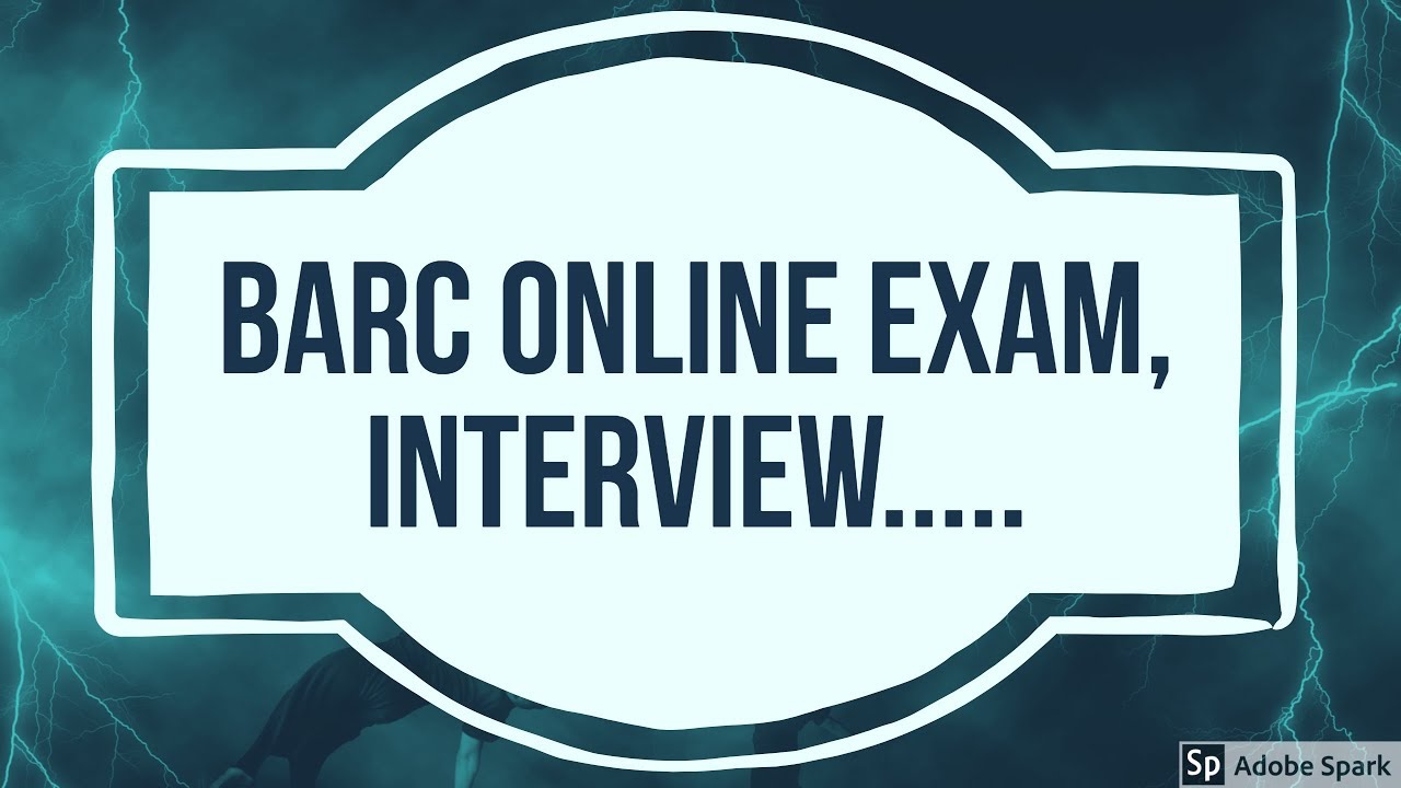 BARC online exam, Interview, training .....