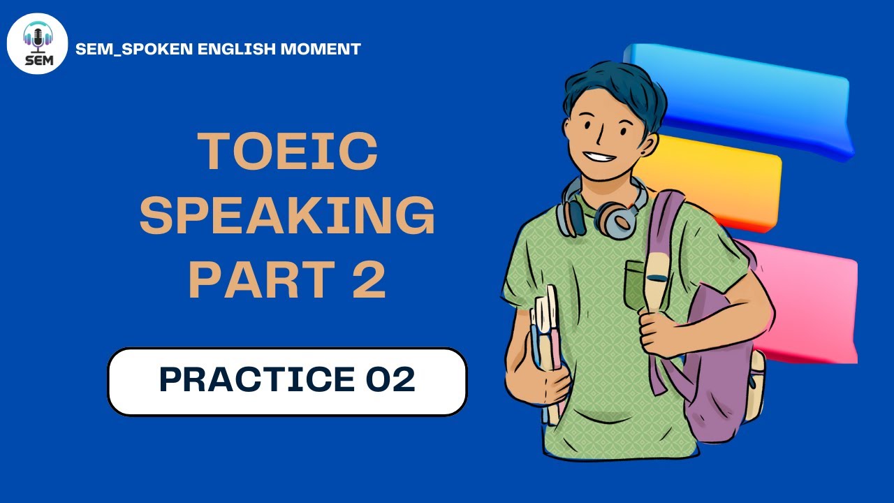 Practice 02 | TOEIC Speaking Part 2 | Achieve TOEIC | Learning English