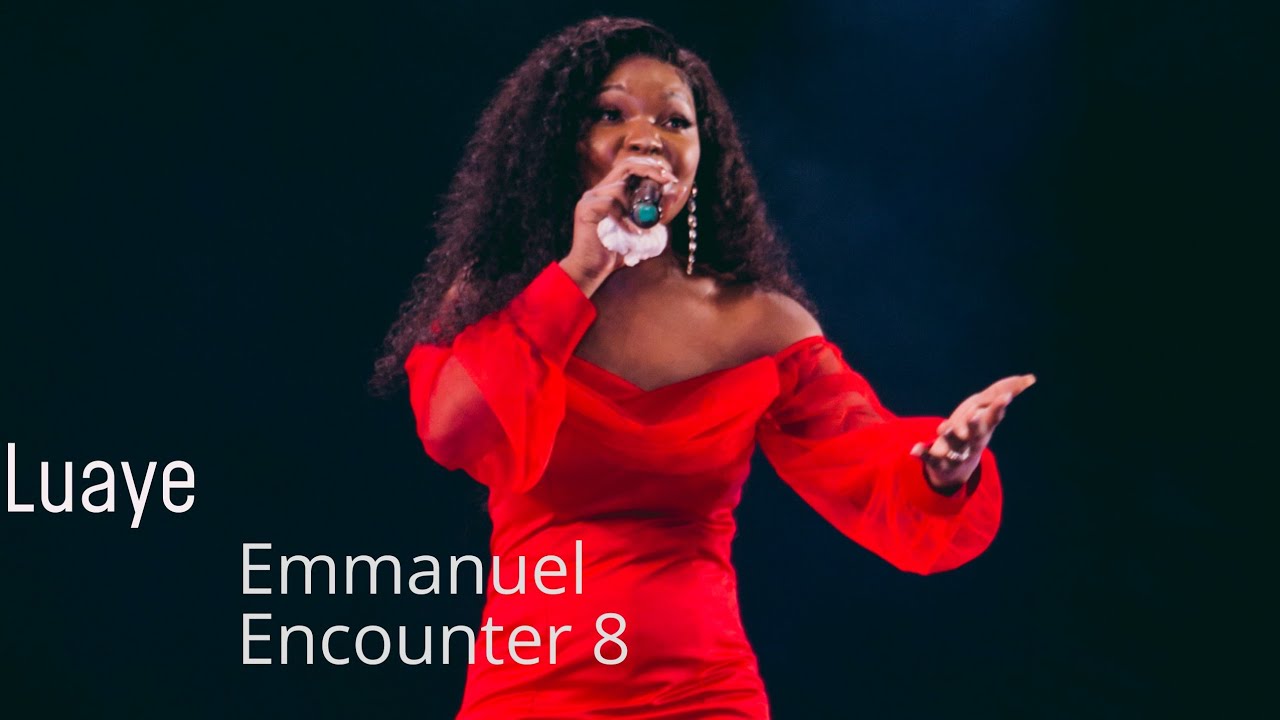 Luaye  - Emmanuel Encounter 8