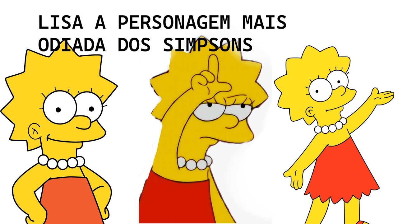 Reagi porque a lisa é a personagem mais chata dos simpsons