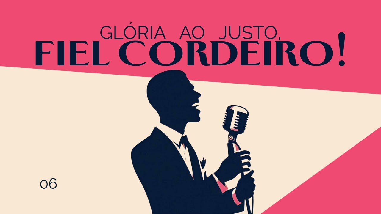 Hino 06 em Jazz - Glória ao Justo, fiel Cordeiro!