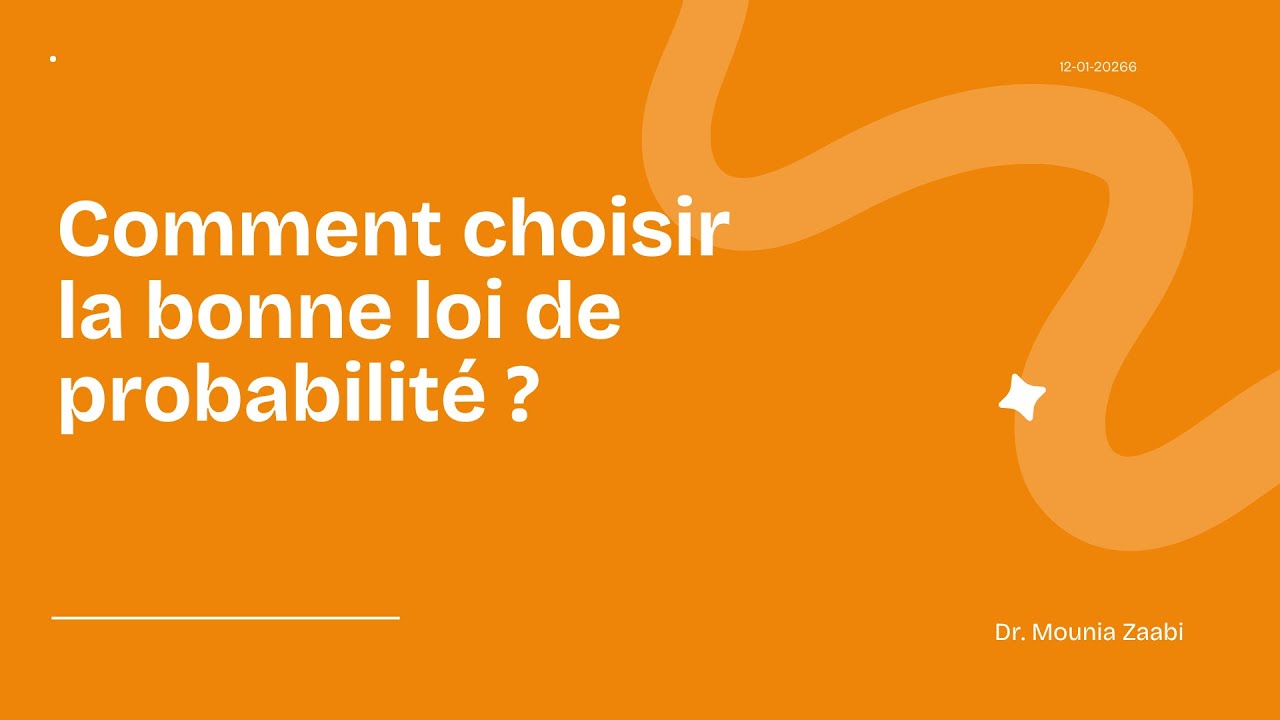 Comment choisir la bonne loi de probabilité?