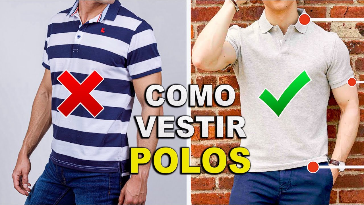 Errores Comunes Al Vestir Una Polo | Cómo Usar Camisas Tipo Polo