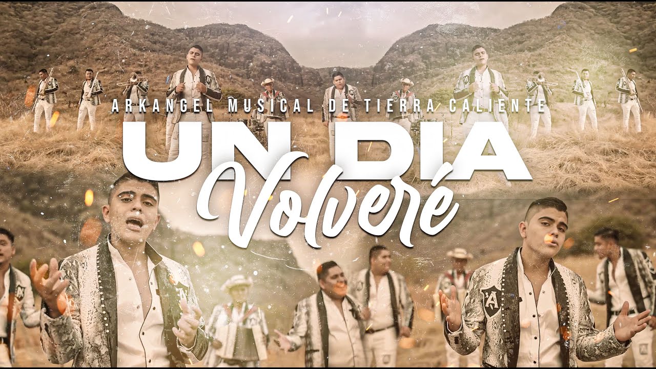 Un Día Volveré - Arkangel Musical de Tierra Caliente