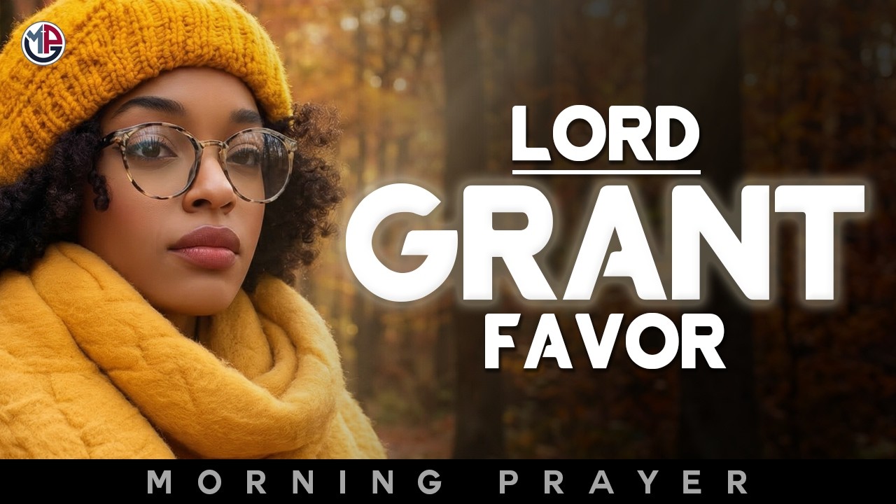 Lord, Grant Me Favor and Shift Everything Today | Morning Prayer