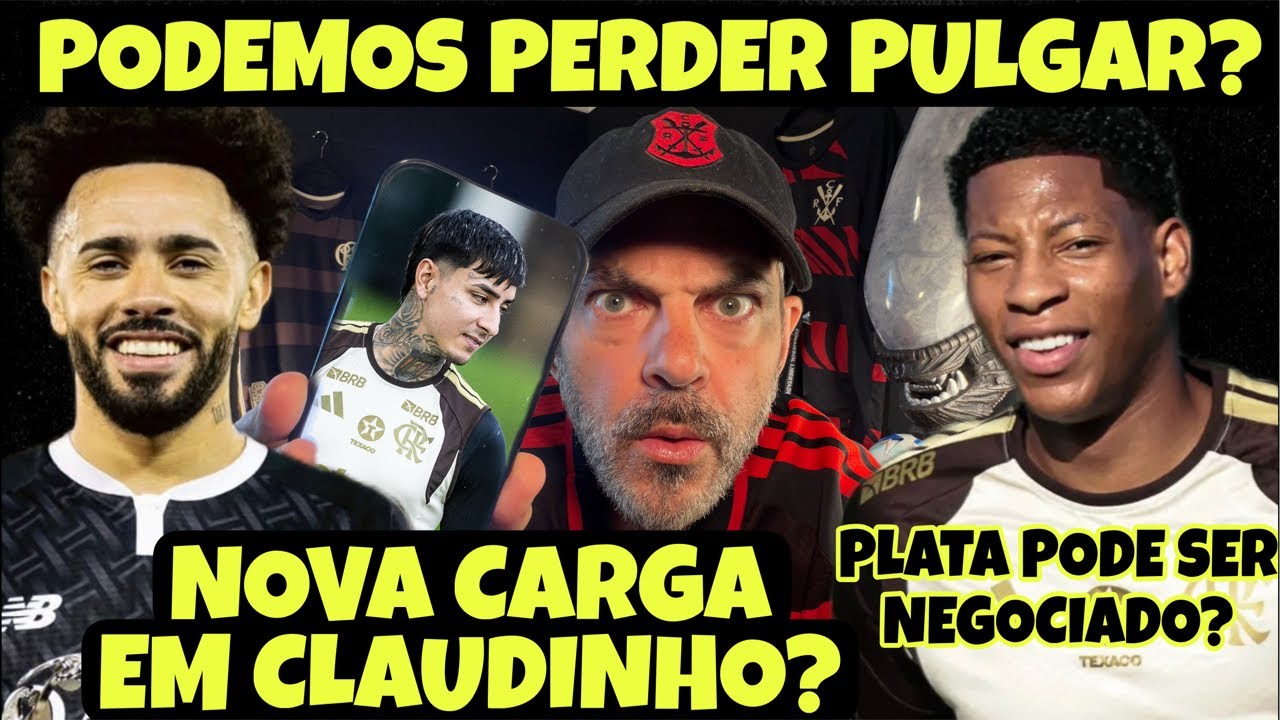 VÃO PAGAR A MULTA DO PULGAR? PLATA PERDE A MORAL E PODE SAIR! FLAMENGO TENTARÁ CLAUDINHO DE NOVO?
