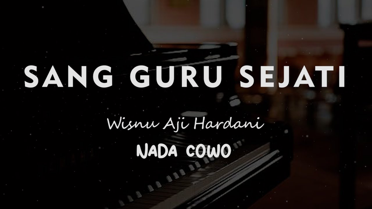 SANG GURU SEJATI // Wisnu Aji Hardani // KARAOKE PIANO AKUSTIK NADA COWO ( MALE )