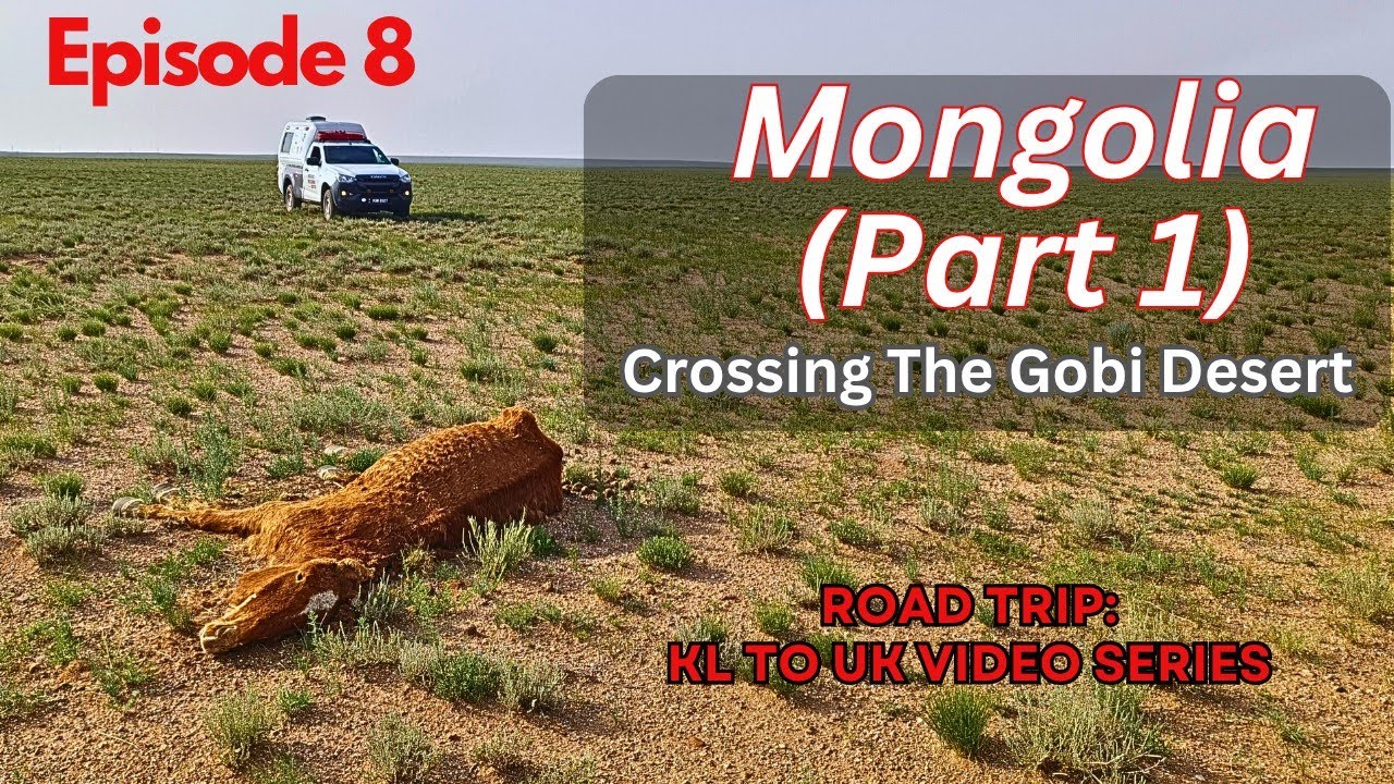 Episode 8: Mongolia (Part 1- Crossing the Gobi)