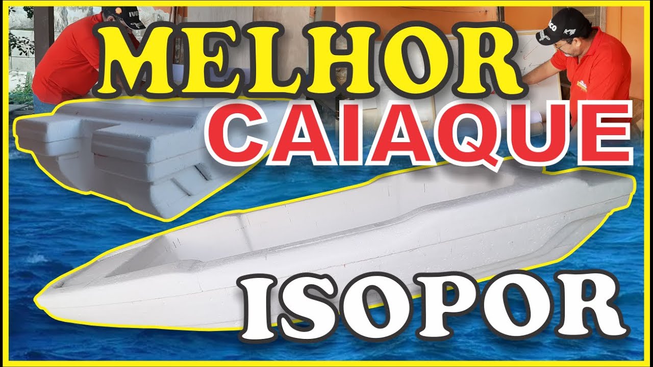 COMO FAZER CAIAQUE DE ISOPOR