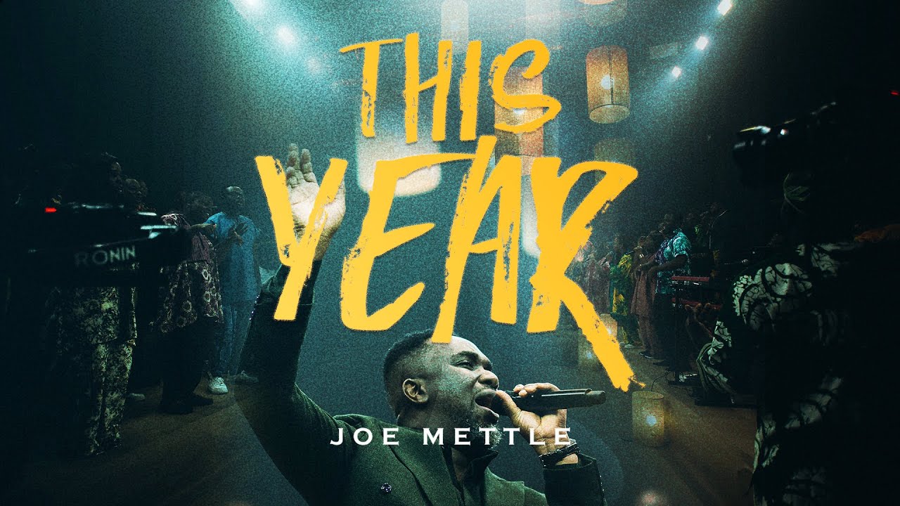 Joe Mettle - This Year (0fficial video)