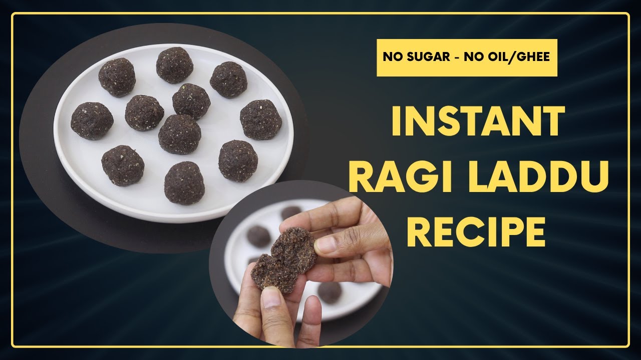 Instant Ragi Laddu Recipe - No Oil/Ghee - No Sugar - No Jaggery -  Healthy Millet Laddoo