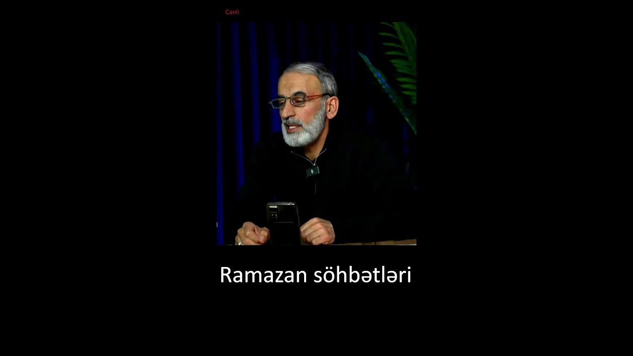 Canlı Ramazan söhbətləri -25- Hacı Əhliman