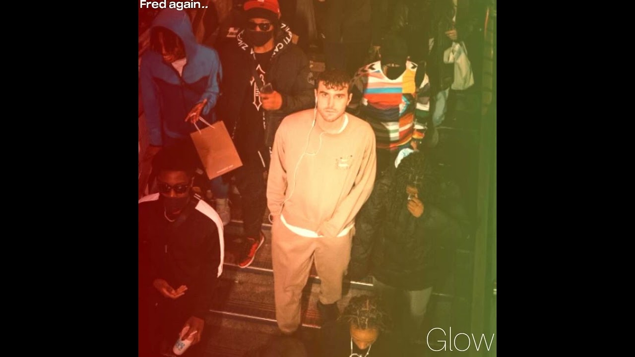 fred again.. glow