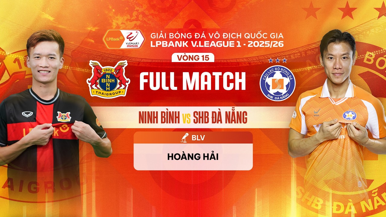 🔴NINH BÌNH - SHB ĐÀ NẴNG | LPBANK V.LEAGUE 1 - 2025/26