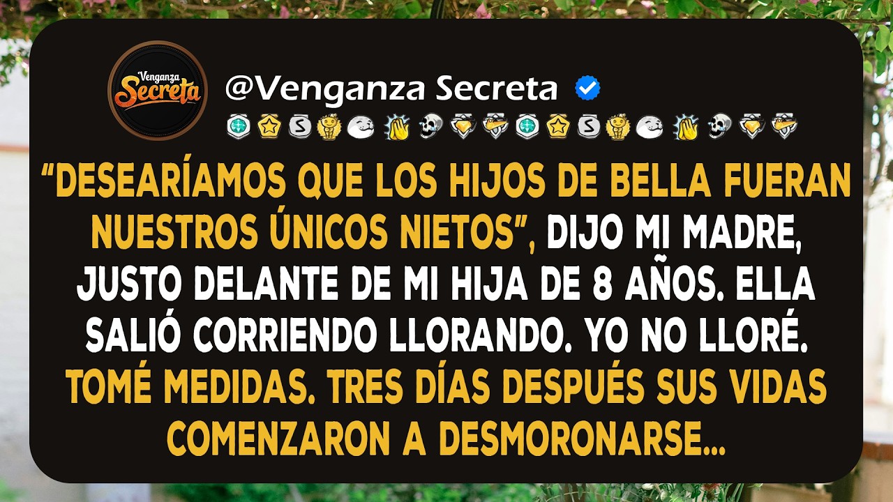 “Desearíamos que los hijos de tu hermana fueran nuestros únicos nietos”, dijeron mis padres delante