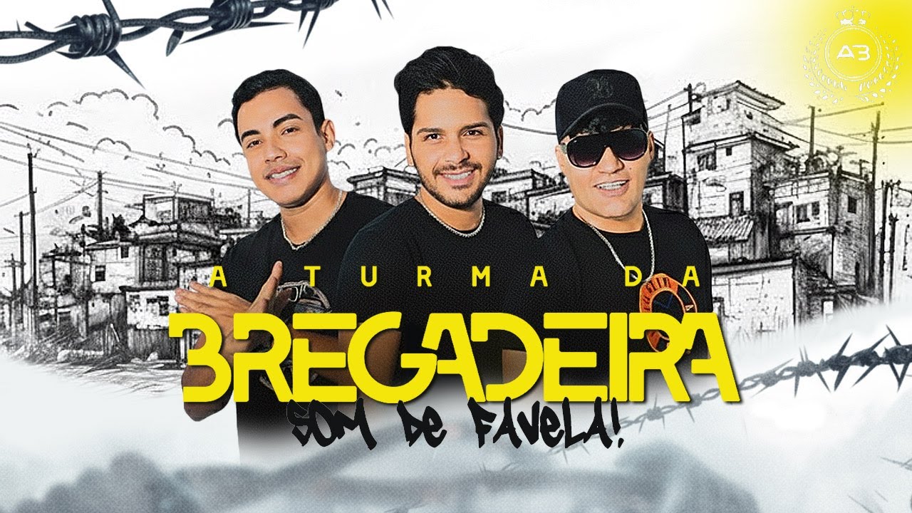 A Turma da Bregadeira - Som de Favela 2025