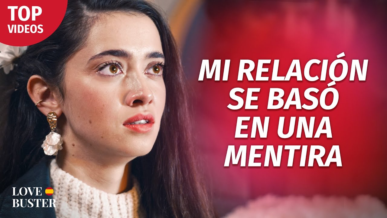 Mi Relación Se Basó En Una Mentira | @LoveBuster Español