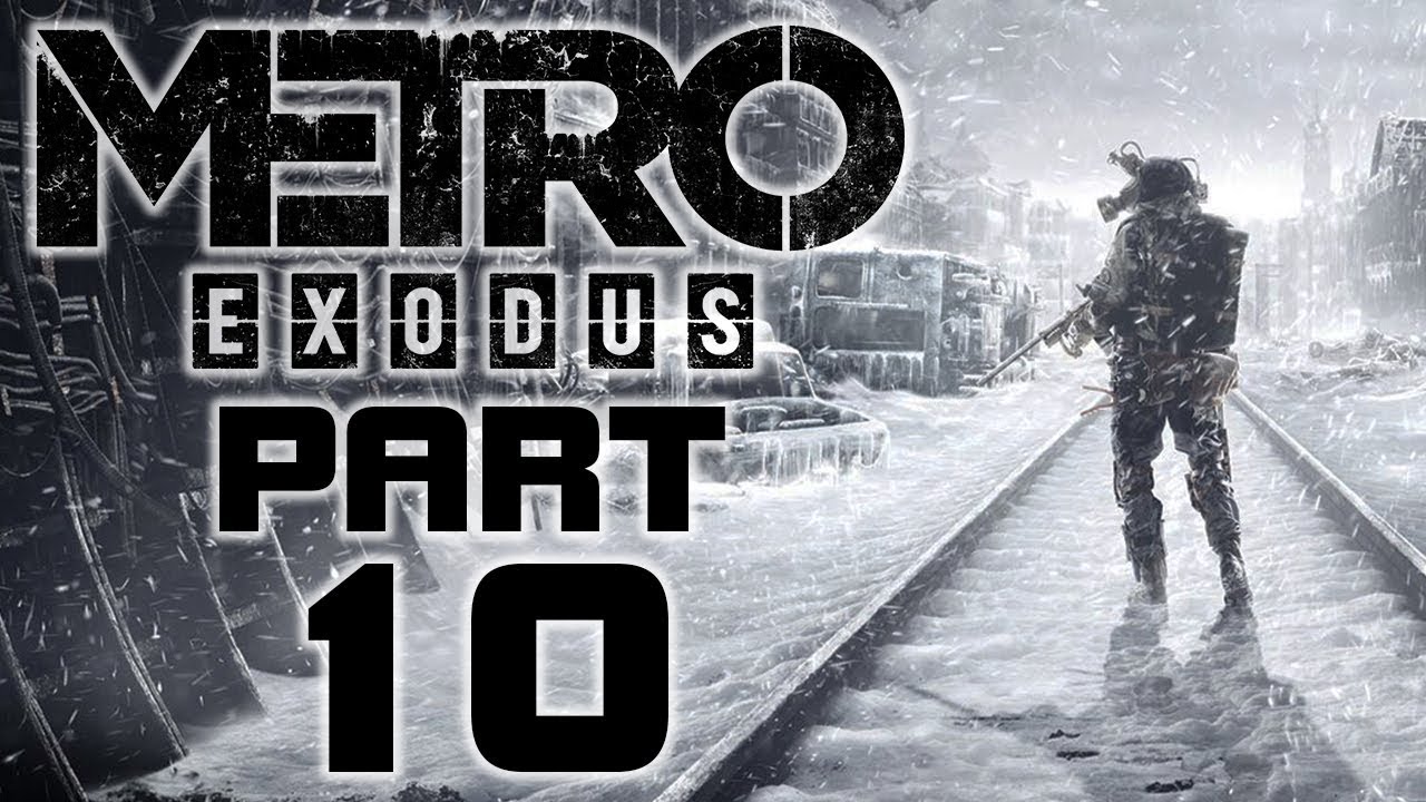Metro Exodus - Let's Play - Part 10 - 