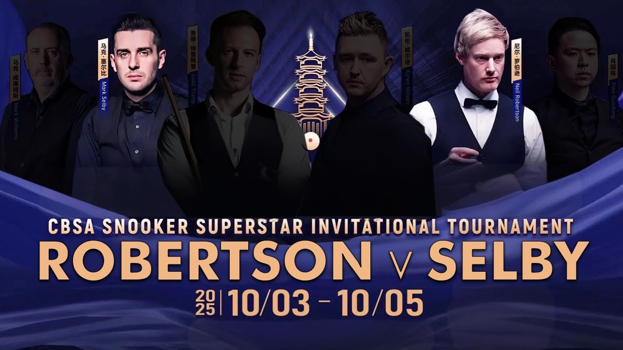 Robertson vs Selby | CBSA Snooker Superstar Invitational 2025
