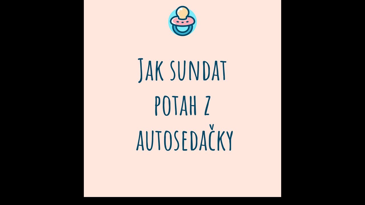 Jak sundat potah z autosedačky?