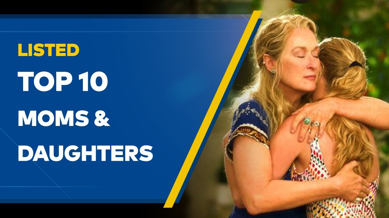 LISTED: Top 10 Movie Moms and Daughters