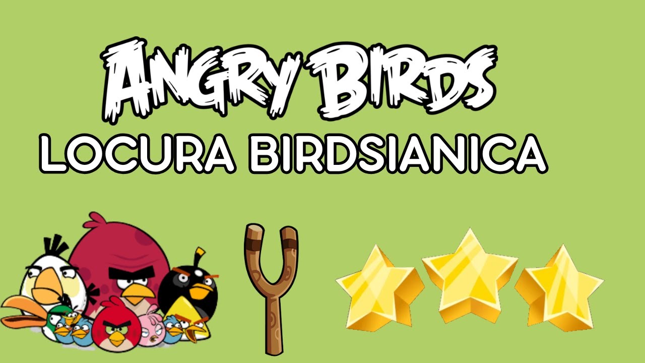 Angry Birds locura birdsianica 