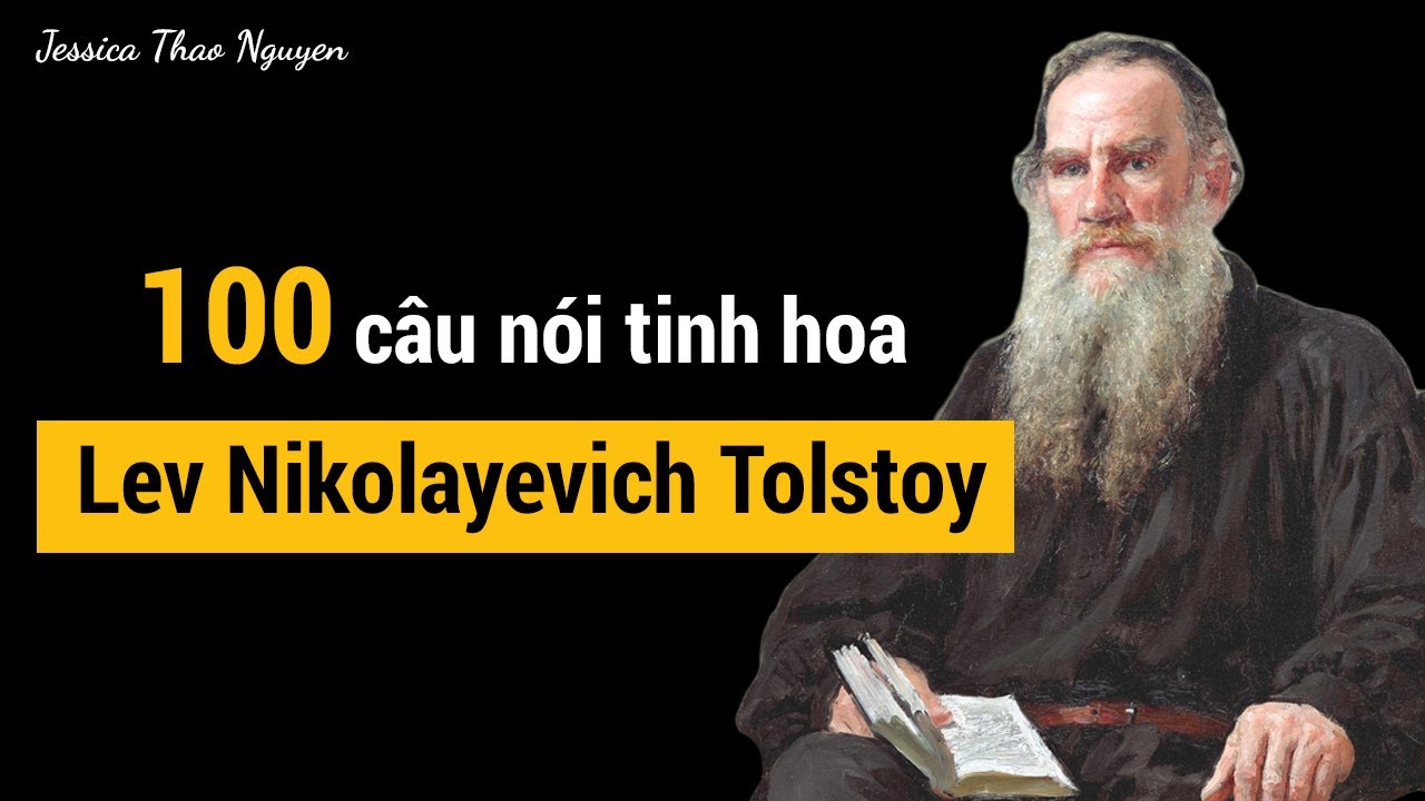 100 Câu nói tinh hoa của vĩ nhân Lev Nikolayevich Tolstoy