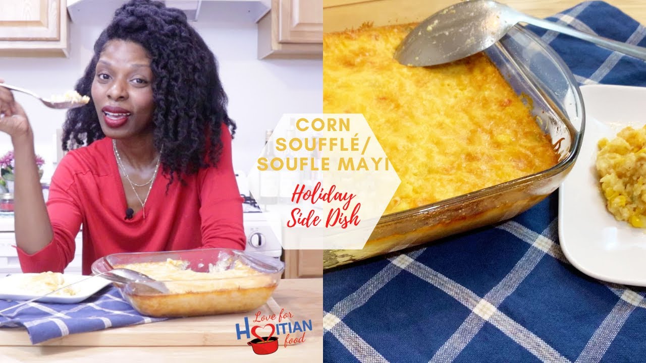 Corn Soufflé/Corn Pudding (Soufle Mayi) - Episode 67 -  ❤ Love For Haitian Food