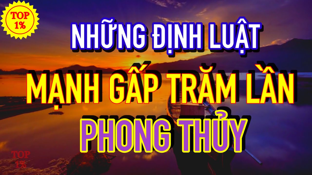 Những ĐỊNH LUẬT mạnh gấp trăm lần PHONG THỦY, giúp bạn CẢI BIẾN VẬN MỆNH