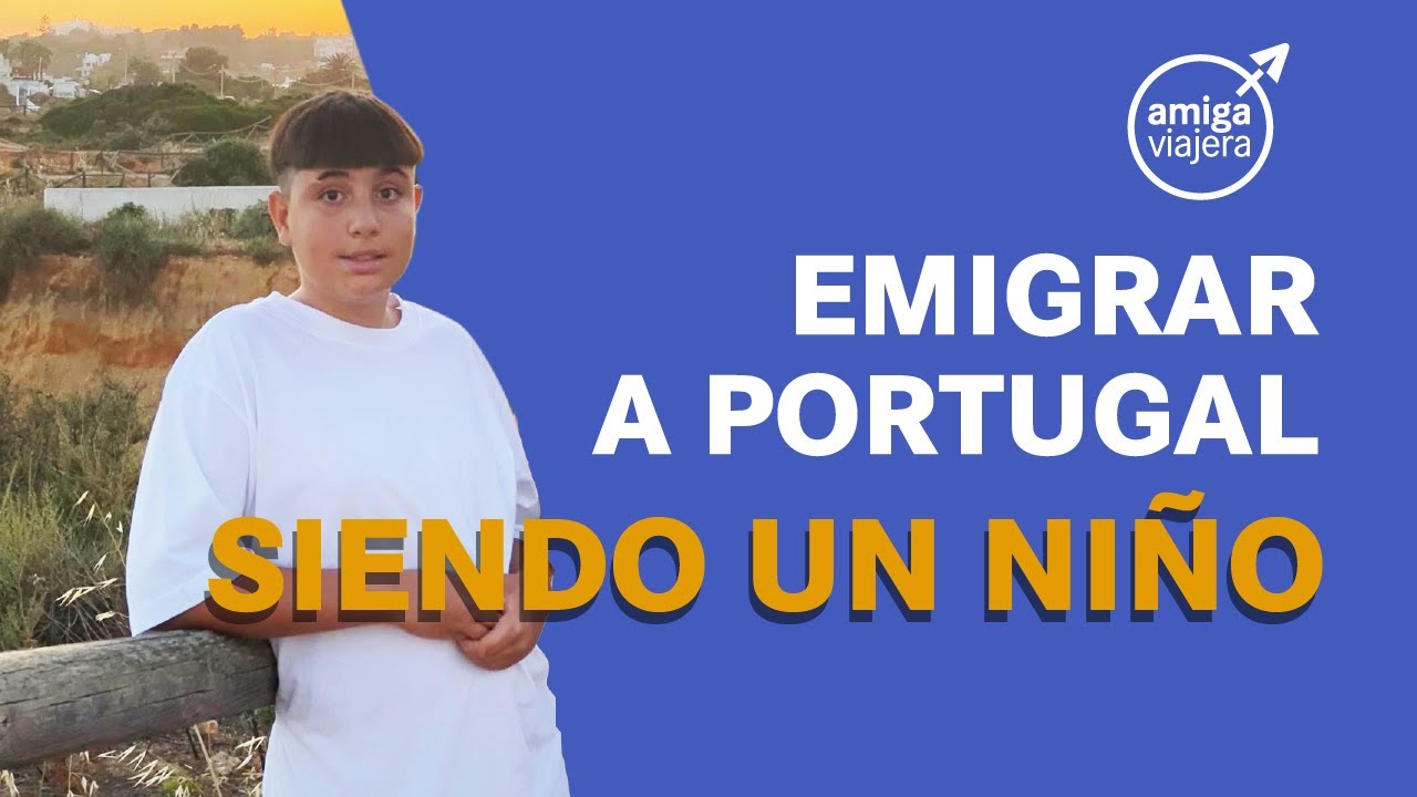 EMIGRAR a PORTUGAL con NIÑOS - La experiencia de Benja