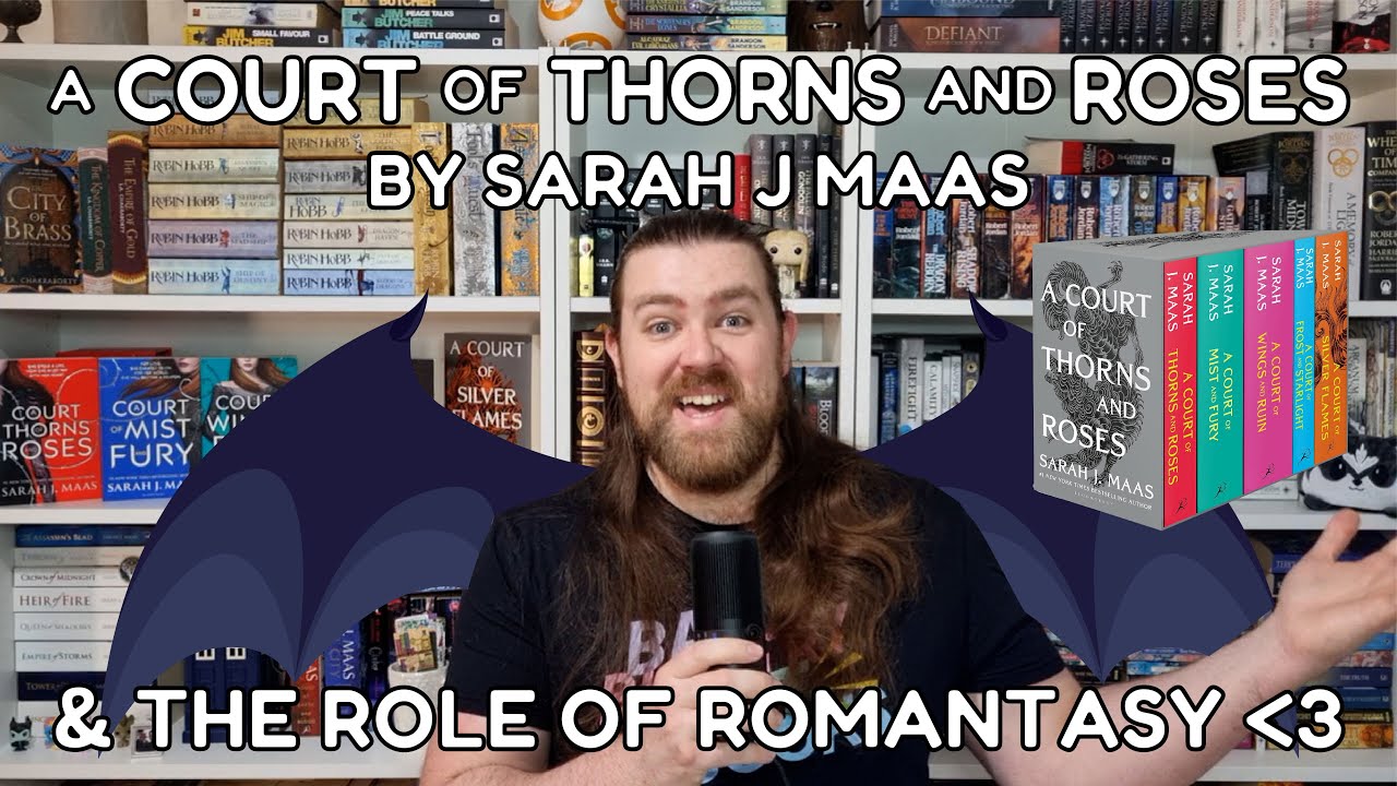 A Court of Thorns and Roses by Sarah J Maas - & the Role of Romantasy! ❤