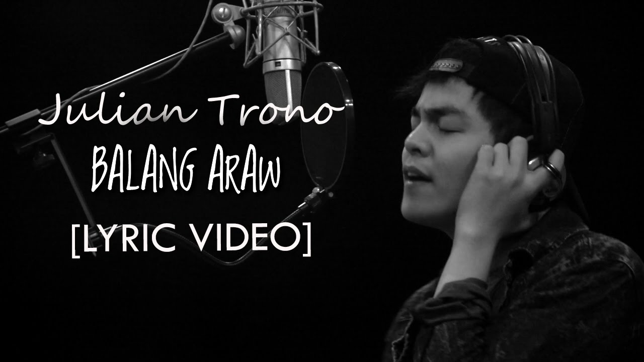 Julian Trono — Balang Araw [Official Lyric Video]
