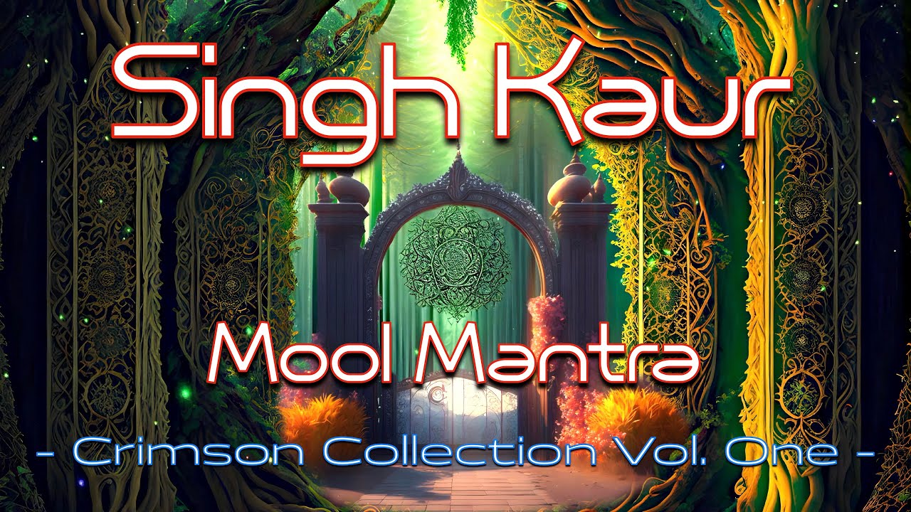 Singh Kaur - Mool Mantra from the Crimson Collection Volume One, Mantra Meditation Music का मंत्र