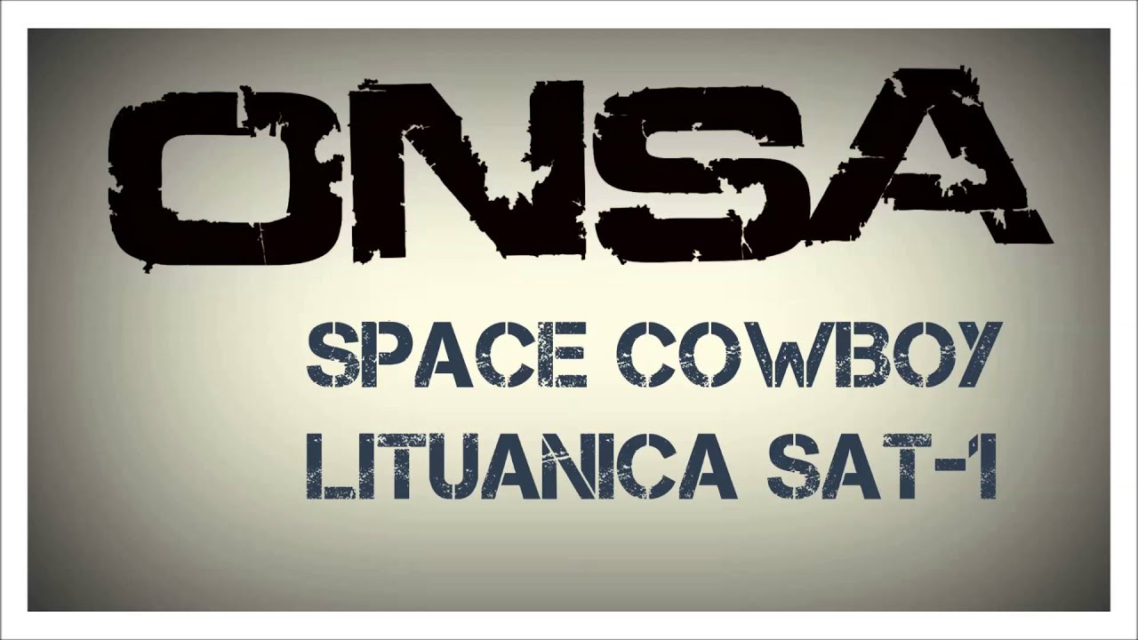 ONSA - SPACE COWBOY (Lituanica Sat-1)