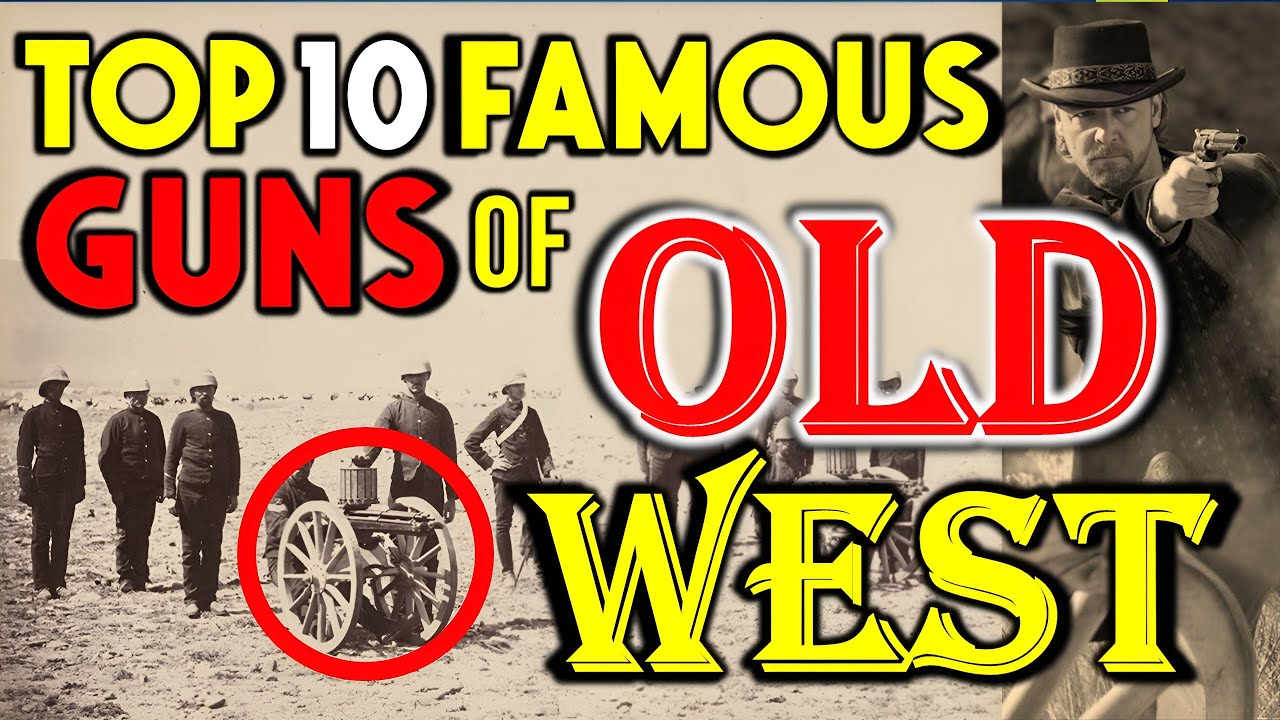 Top 10 Famous Guns of the Old West  [Revolvers to Rifles[